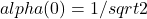 alpha(0)=1/sqrt{2}