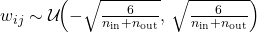 w_{ij} \sim \mathcal U\!\Bigl(-\sqrt{\tfrac{6}{n_{\text{in}} + n_{\text{out}}}},\, \sqrt{\tfrac{6}{n_{\text{in}} + n_{\text{out}}}}\Bigr)