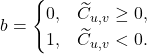 Rendered by QuickLaTeX.com \begin{displaymath} b= \begin{cases} 0, & \widetilde{C}_{u,v}\ge 0,\\ 1, & \widetilde{C}_{u,v}<0. \end{cases} \end{displaymath}